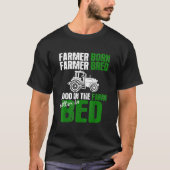 T-shirt Fermier Né Fermier Bred Good In Farm Meilleur Dans (Devant)