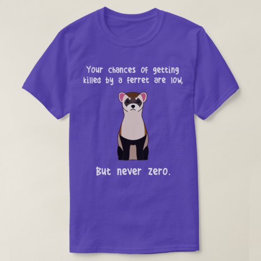T-shirt Ferret jamais zéro (Design devant)