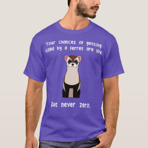 T-shirt Ferret jamais zéro