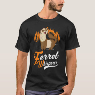 T-shirt Ferret Whisperer