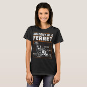 T-shirt Ferrets Anatomy Of A Ferret (Devant entier)