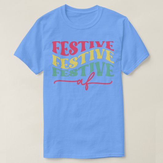 T-shirt Festive AF empilée (Design devant)