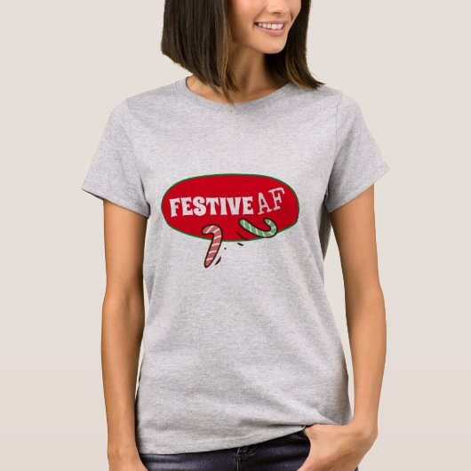 T-shirt Festive AF Funny Holiday (Devant)