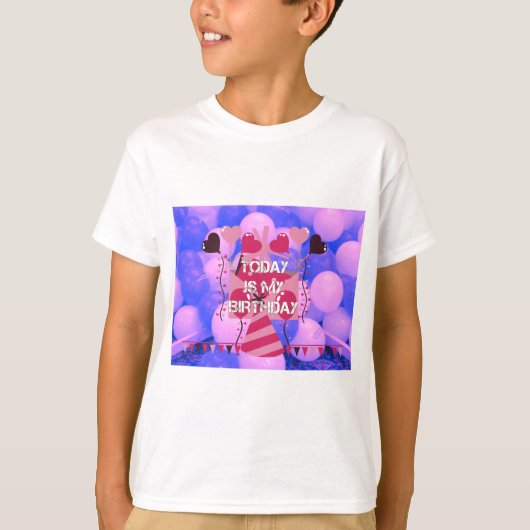 T-shirt Festive Anniversaire Design : Aujourd'hui est mon  (Devant)