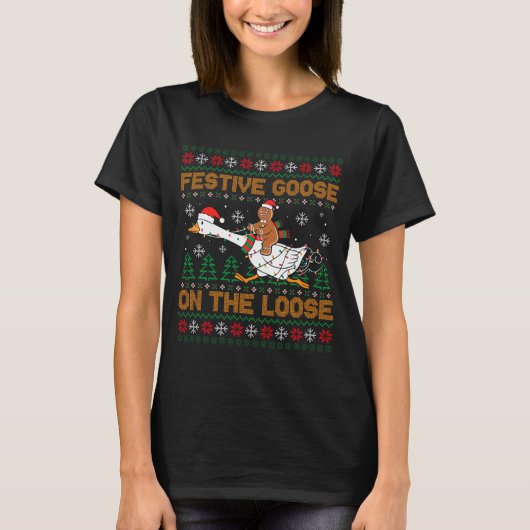T-shirt Festive Goose On The Loose Funny Gingerbread Ugly  (Devant)