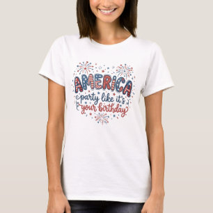 T-shirt Fête d'Amérique drôle comme si c'était votre anniv