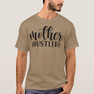 T-shirt Fête de la mère cadeau hustler
