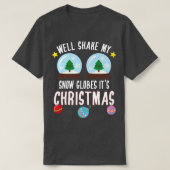 T-shirt Fête de Noël Drôle Shake My Snow Globes C'est Ch (Design devant)