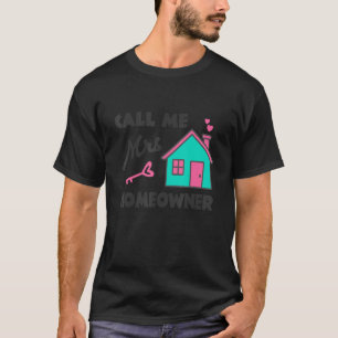 T-shirt Fête de pendaison de crémaillère  Appelez-moi Mme 