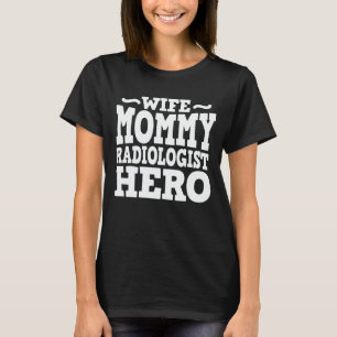 T-shirt Fête des Mères, Héros de la Radiologiste maman mam