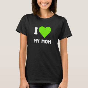 T-shirt Fête des mères I Love My Mom Heart Mother Momu2019