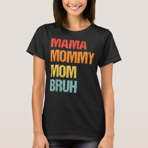 T-shirt Fête des mères pour maman maman maman maman Bruh m