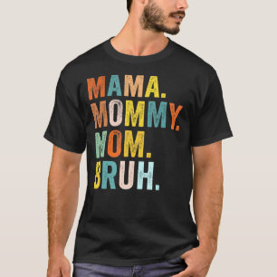 T-shirt Fête des mères pour maman maman maman maman Bruh m