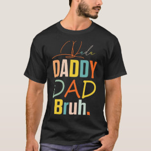 T-shirt Fête des pères 2022 Dada Papa Papa Papa Bruh Fam C