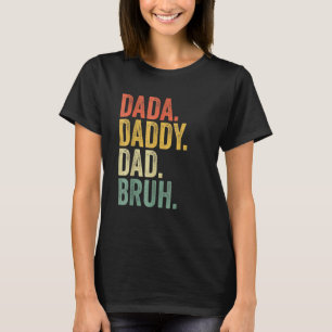 T-shirt Fête des pères Dada Papa Papa Papa Bruh