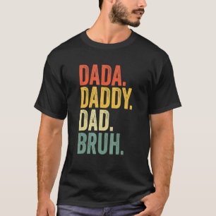 T-shirt Fête des pères Dada Papa Papa Papa Bruh