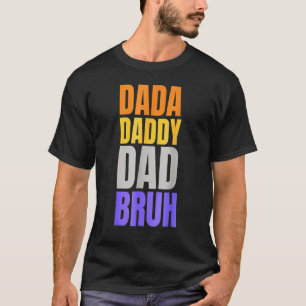 T-shirt Fête des pères Dada Papa Papa Papa Bruh 11