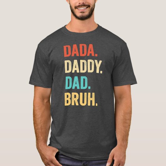 T-shirt Fête des pères Dada Papa Papa Papa Bruh Fête des p (Devant)