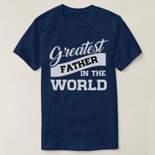 T-shirt fête des pères des plus grands pères du monde (Design devant)