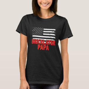 T-shirt Fête des pères Drapeau américain Bricklayer Papa