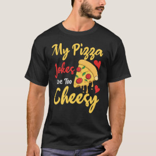 T-shirt Fête des pères Drôle Mes Plaisanteries De Pizza So