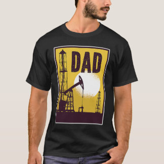 T-shirt Fête des pères Huile Rig Oilfield Travailleur Dadd