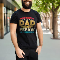 Fête des pères J'Ai Deux Titres Papa Et Pepaw Funn