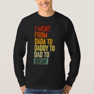 T-shirt Fête des pères Mens Je Suis Allé De Dada À Papa À