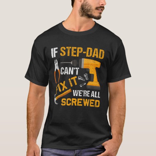 T-shirt Fête des pères Si Step-Papa ne peut pas le réparer (Devant)