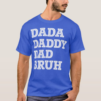 T-shirt Fête du Père DADA papa papa papa bruh boy