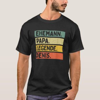 T-shirt Fête du Père Dire Mari Papa Légende Denis First