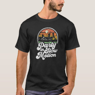 T-shirt Fête En Mouvement Lent Rétro Funny Pontoon Bateau