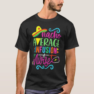 T-shirt Fête mexicaine Cinco De Mayo Rn Nacho Moyenne Infu
