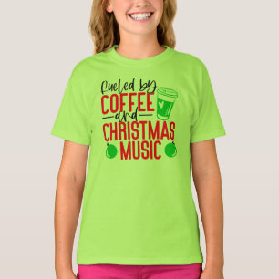 T-shirt Feuled by Coffee and Christmas Music