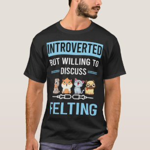 T-shirt Feutrage Introverti Feutre Feutreur