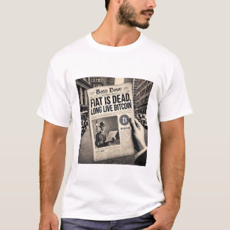 T-shirt Fiat est mort Longue Vie Bitcoin Cryptomonnaie