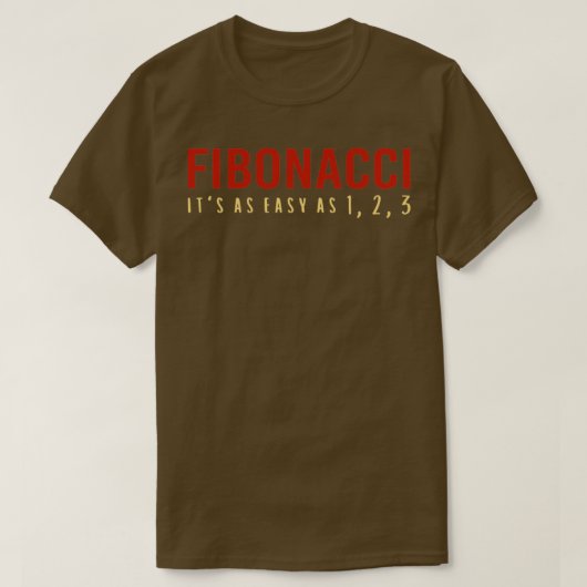 T-shirt Fibonacci Itx27s Aussi Facile Que 1 2 3 Maths Drôl (Design devant)