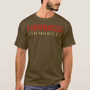 T-shirt Fibonacci Itx27s Aussi Facile Que 1 2 3 Maths Drôl