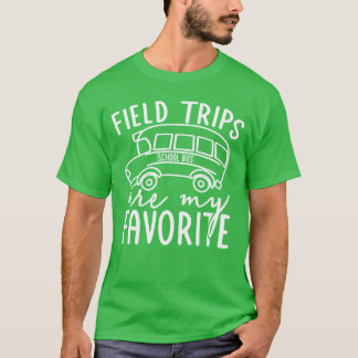 T-shirt Field Trips are My Favorite Trip Day a Kindergarte