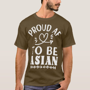 T-shirt Fier AF d'être asiatique Fier Asiatique Asiatique