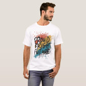 T-shirt Fier avenir brillant (Devant entier)