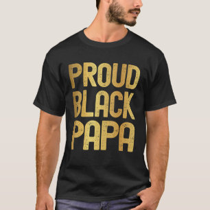T-shirt Fier Black Papa Fête des pères Black History Papa