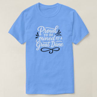 T-shirt Fier d'être possédé par un Grand Danois