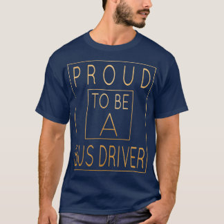 T-shirt Fier d'être un chauffeur de bus amusant imprimé de