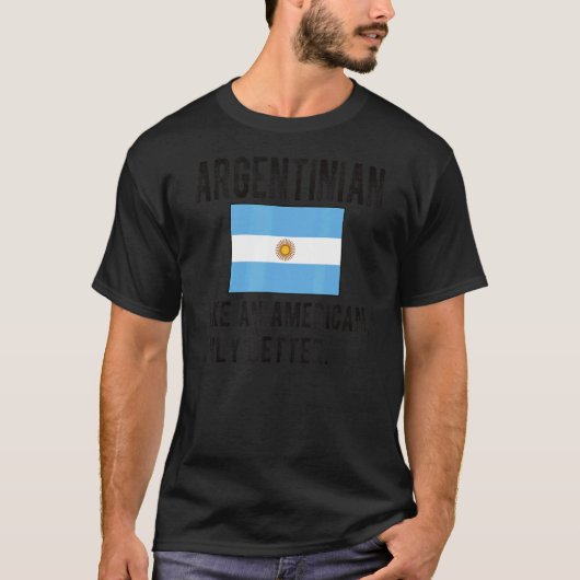 T-shirt Fier drapeau argentin Argentine Né Argentine Argen (Devant)