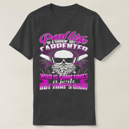 T-shirt Fier épouse d'un charpentier chaud fumé (Design devant)