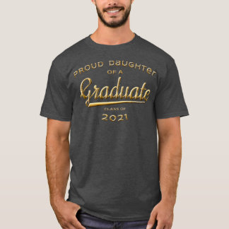 T-shirt Fier fille d'une classe de diplômés de 2021 Gold