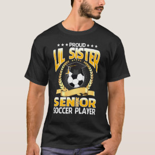 T-shirt Fier Lil Sister Senior 2021 Soccer Player
