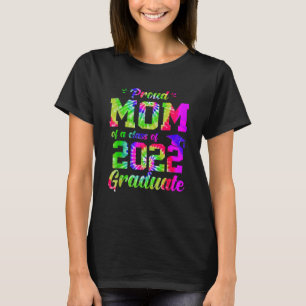 T-shirt Fier Maman D'Une Classe De 2022 Graduate Tie Dye