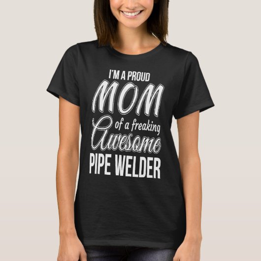 T-shirt Fier Maman Of Pipe Welder Mère's Day Cadeau (Devant)
